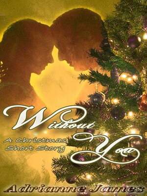 cover image of Without You- a Christmas short story